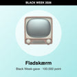 Fladskærm – Black Week-gave