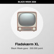 Fladskærm XL – Black Week-gave